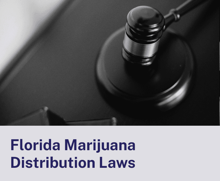 Florida Marijuana Distribution Laws